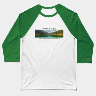 Swat Valley Pakistan - where hospitality and beauty awaits you pakistan culture pakistani tourism Baseball T-Shirt